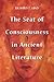 The Seat of Consciousness in Ancient Literature by Richard E. Lind