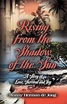 Rising from the Shadow of the Sun by Ronny Herman de Jong