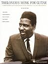 Thelonious Monk for Guitar | 11 Solo Jazz Guitar Arrangements in Standard Notation and TAB | Medium Difficulty Bebop Classics with Chord Names and Performance Notes for Intermediate Players