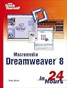 Macromedia Dreamweaver 8 In 24 Hours Macromedia Dreamweaver 8 In 24 Hours