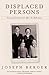 Displaced Persons: Growing Up American After the Holocaust