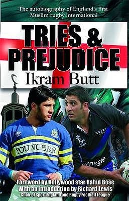 Tries And Prejudice: The Autobiography Of England's First Muslim Rugby International (Rugby League Classics)