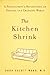 The Kitchen Shrink: A Psych...