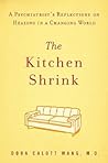 The Kitchen Shrink: A Psychiatrist's Reflections on Healing in a Changing World
