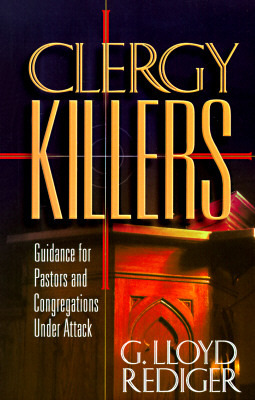 Clergy Killers: Guidance for Pastors and Congregations under Attack (Paperback)