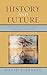 History and Future by David J. Staley