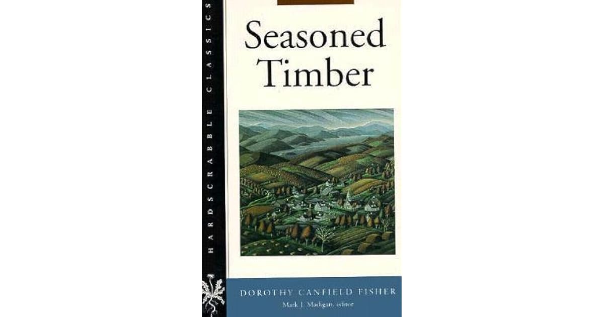 Seasoned Timber By Dorothy Canfield Fisher