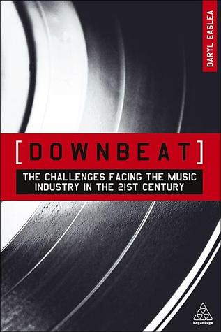 Downbeat: The Challenges Facing the Music Industry in the 21st Century (Paperback)