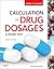 Calculation of Drug Dosages: A Work Text