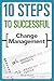 10 Steps to Successful Change Management by George Vukotich