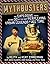Mythbusters: The Explosive Truth Behind 30 of the Most Perplexing Urban Legends of All Time