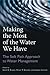 Making the Most of the Water We Have: The Soft Path Approach to Water Management