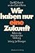 Wir haben nur eine Zukunft:...