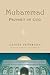 Muhammad, Prophet of God by Daniel Peterson
