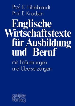 Englische Wirtschaftstexte für Ausbildung und Beruf: mit Erläuterungen und Übersetzungen (German Edition)