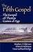 The Fifth Gospel: The Gospe...