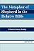 The Metaphor of Shepherd in the Hebrew Bible: A Historical-Literary Reading