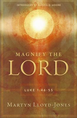 Magnify the Lord: Luke 14:6-55