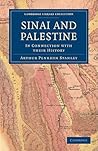 Sinai and Palestine: In Connection with their History (Cambridge Library Collection - Archaeology)
