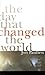 The Day That Changed the World by Jon Paulien