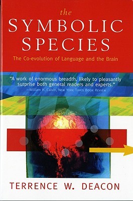 The Symbolic Species: The Co-evolution of Language and the Brain (Paperback)