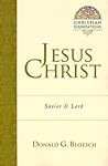 Jesus Christ: Savior and Lord (Volume 4) (Christian Foundations)
