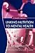 Linking Nutrition to Mental Health: A Scientific Exploration