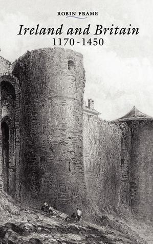 Ireland and Britain, 1170-1450 (Hardcover)