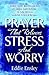 Prayer That Relieves Stress and Worry