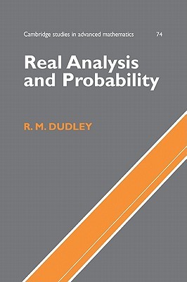 Real Analysis and Probability (Cambridge Studies in Advanced Mathematics, Series Number 74)