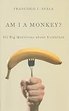 Am I a Monkey? by Francisco J. Ayala Am I a Monkey? by Francisco J. Ayala