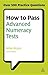 How to Pass Advanced Numeracy Tests: Improve Your Scores in Numerical Reasoning and Data Interpretation Psychometric Tests (Testing)
