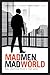 Mad Men, Mad World: Sex, Politics, Style, and the 1960s