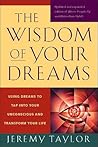 The Wisdom of Your Dreams by Jeremy  Taylor