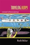 Traveling Heavy by Ruth Behar