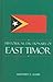 Historical Dictionary of East Timor (Historical Dictionaries of Asia, Oceania, and the Middle East)