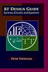 RF Design Guide Systems, Circuits and Equations (ARTECH HOUSE ANTENNAS AND PROPAGATION LIBRARY) RF Design Guide Systems, Circuits and Equations (ARTECH HOUSE ANTENNAS AND PROPAGATION LIBRARY)