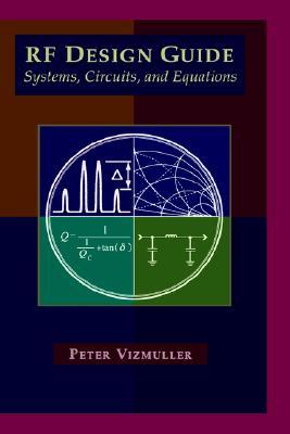 RF Design Guide Systems, Circuits and Equations (ARTECH HOUSE ANTENNAS AND PROPAGATION LIBRARY)