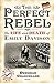 The Perfect Rebel: The Life and Death of Emily Davison