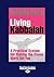Living Kabbalah: A Practical System for Making the Power Work for You