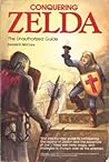 Conquering Zelda: The Unauthorized Guide Conquering Zelda: The Unauthorized Guide