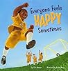 Everyone Feels Happy Sometimes (Everyone Has Feelings)