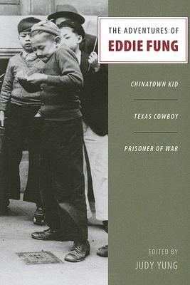 The Adventures of Eddie Fung: Chinatown Kid, Texas Cowboy, Prisoner of War (Paperback)