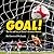 Goal!: The Fire and Fury of...