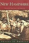 Best of New Hampshire: Unforgettable Vintage Images of the Granite State (Images of America: New Hampshire) Best of New Hampshire: Unforgettable Vintage Images of the Granite State (Images of America: New Hampshire)