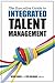 The Executive Guide to Integrated Talent Management by Kevin Oakes