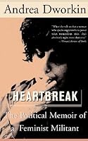Heartbreak: The Political Memoir of a Feminist Militant