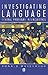 Investigating Language: Central Problems in Linguistics (The Language Library)