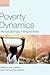 Poverty Dynamics: Interdisciplinary Perspectives