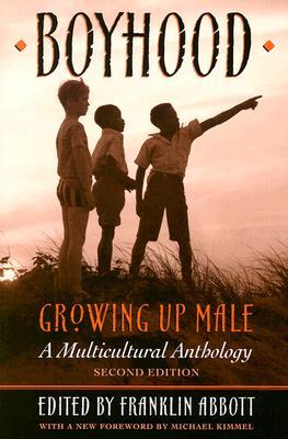 Boyhood, Growing Up Male: A Multicultural Anthology (Paperback)